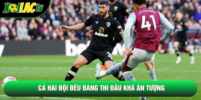 Cả hai đội đều đang thi đấu khá ấn tượng Cả hai đội đều đang thi đấu khá ấn tượng