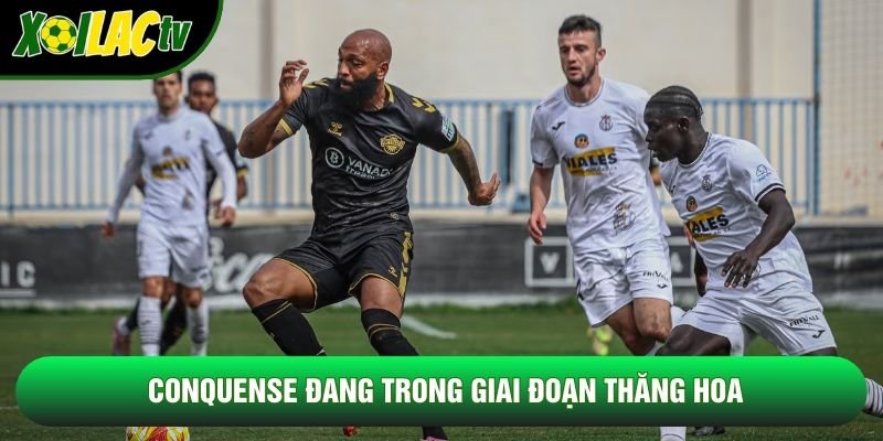 Conquense đang trong giai đoạn thăng hoa Conquense đang trong giai đoạn thăng hoa