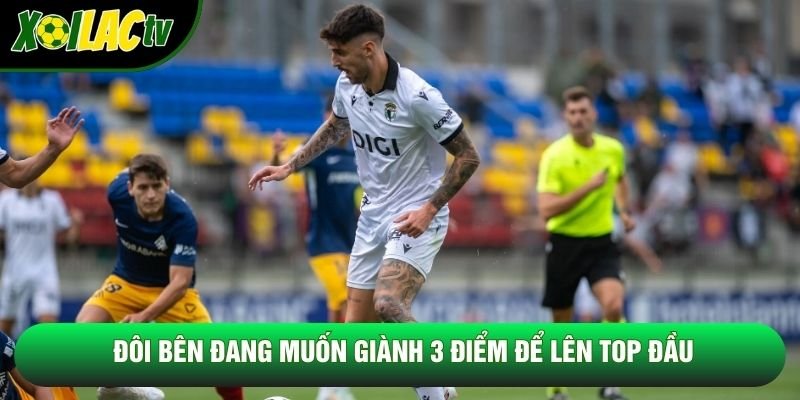 Đôi bên đang muốn giành 3 điểm để lên top đầu Đôi bên đang muốn giành 3 điểm để lên top đầu