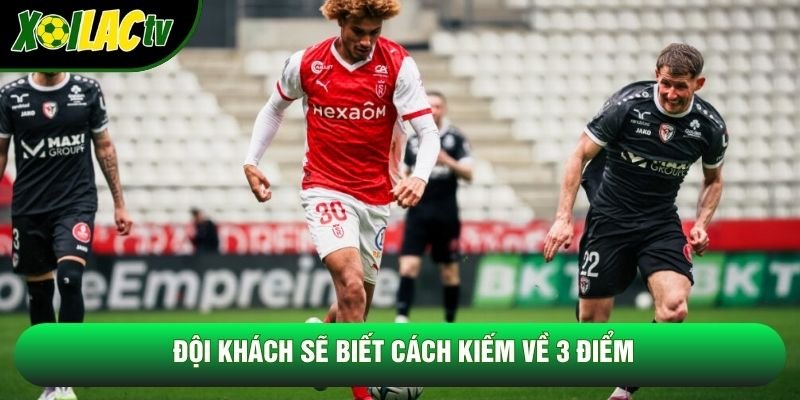 Đội khách sẽ biết cách kiếm về 3 điểm