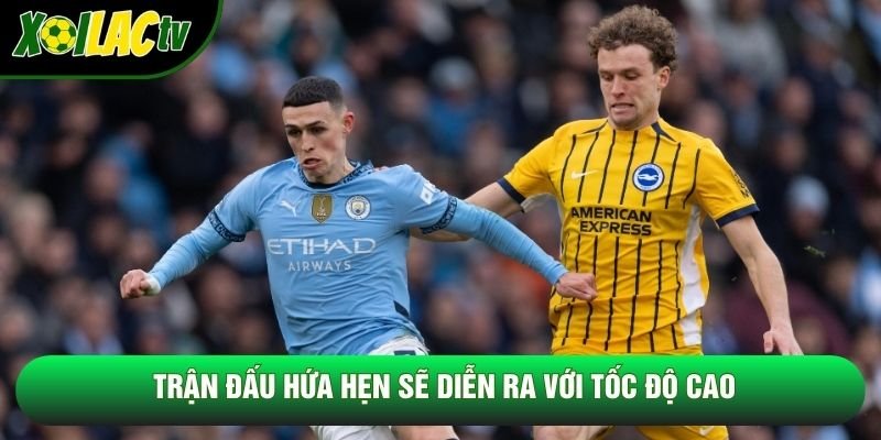 Trận đấu hứa hẹn sẽ diễn ra với tốc độ cao Trận đấu hứa hẹn sẽ diễn ra với tốc độ cao